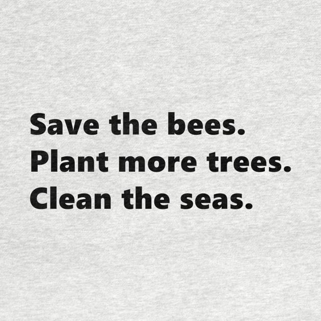 Save the bees, Plant more trees, Clean the seas, environmental nature quote lettering digital illustration by AlmightyClaire